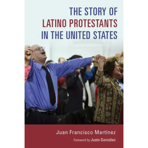 The Story of Latino Protestants in the United States