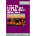 The Holy Spirit of God and The Great Adversary