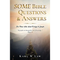 SOME Bible Questions & Answers: For Those Who Want To Keep It Simple