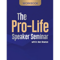 The Pro-Life Speaker Seminar Workbook