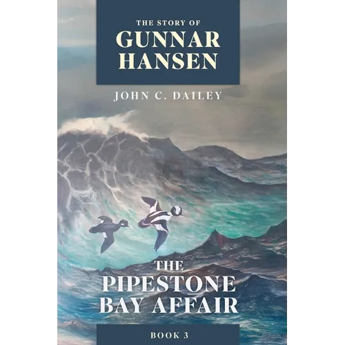 The Story of Gunnar Hansen, Book 3: The Pipestone Bay Affair