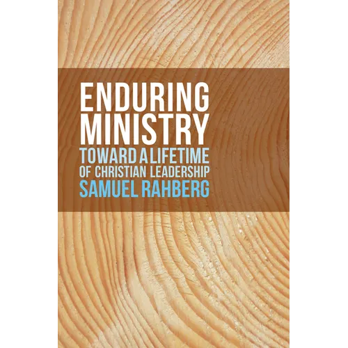 Enduring Ministry: Toward a Lifetime of Christian Leadership