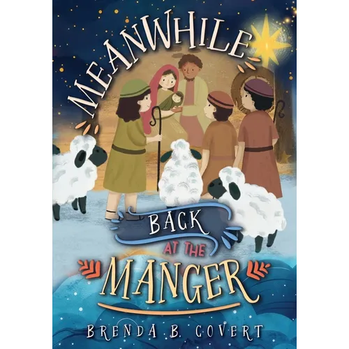 Meanwhile, Back at the Manger