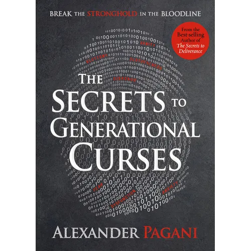 The Secrets to Generational Curses: Break the Stronghold in the Bloodline
