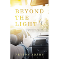 Beyond the Light: Stepping Into the Light of Miracles and Healing