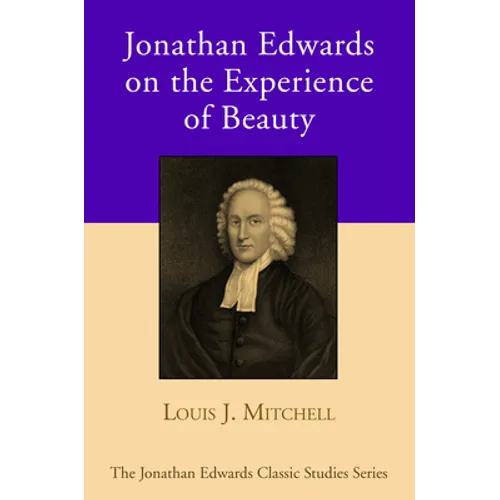 Jonathan Edwards on the Experience of Beauty