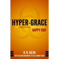 Hyper-Grace: The Dangerous Doctrine of a Happy God