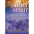 The Century of the Holy Spirit: 100 Years of Pentecostal and Charismatic Renewal, 1901-2001