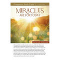 Miracles Are Made For Today Study Guide