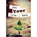 Get Your Life Back: Break Free from the Cycle of Hurt, Pain, and Bitterness