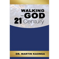 Walking With God in the 21st Century
