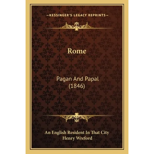 Rome: Pagan And Papal (1846)