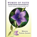 Women of Faith Intercessory Prayer Manual: A Guide to Starting an Intercessory Prayer Line