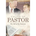 Called to Pastor: The Gift of the Pastorate