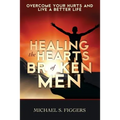 Healing the Hearts of Broken Men