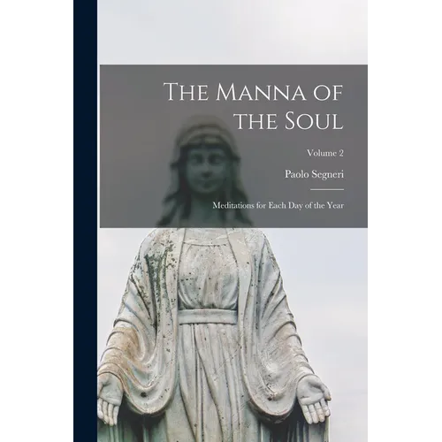 The Manna of the Soul: Meditations for Each Day of the Year; Volume 2