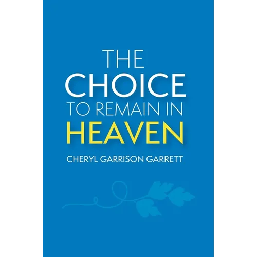 The Choice to Remain in Heaven