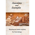 Anecdotes and Examples Illustrating the Catholic Catechism