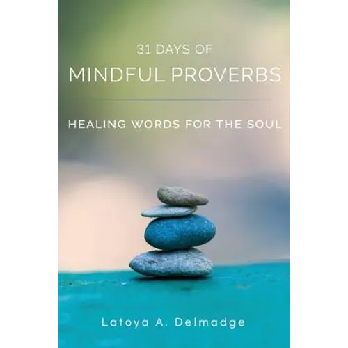 31 Days of Mindful Proverbs: Healing Words for the Soul