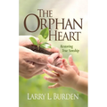 The Orphan Heart: Restoring True Sonship