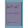 Shalom and the Ethics of Belief: Nicholas Wolterstorff's Theory of Situated Rationality
