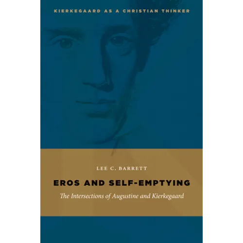 Eros and Self-Emptying: The Intersections of Augustine and Kierkegaard