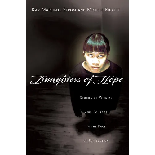 Daughters of Hope: Stories of Witness Courage in the Face of Persecution