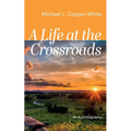 A Life at the Crossroads: An Autobiography