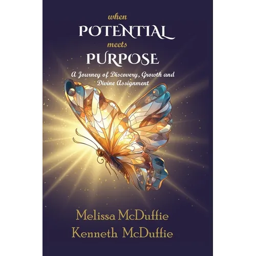 When Potential Meets Purpose: A Journey of Discovery, Growth, and Divine Assignment