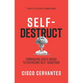 Self-Destruct: Embracing God's Grace To Overcome Self-Sabotage