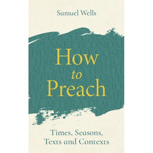 How to Preach: Times, Seasons, Texts and Contexts