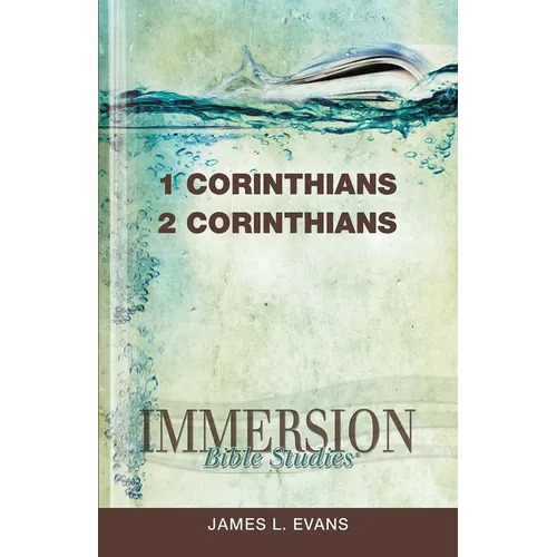 Immersion Bible Studies: 1 & 2 Corinthians