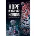 Hope in Times of Horror: Memoirs of the Liberian Uncivil War