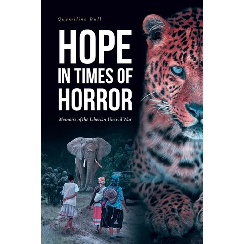 Hope in Times of Horror: Memoirs of the Liberian Uncivil War