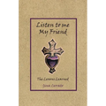 Listen to Me My Friend: The Lessons Learned