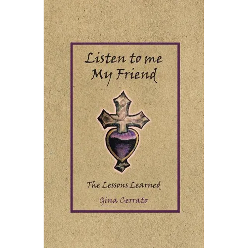 Listen to Me My Friend: The Lessons Learned