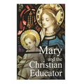 Mary and the Christian Educator