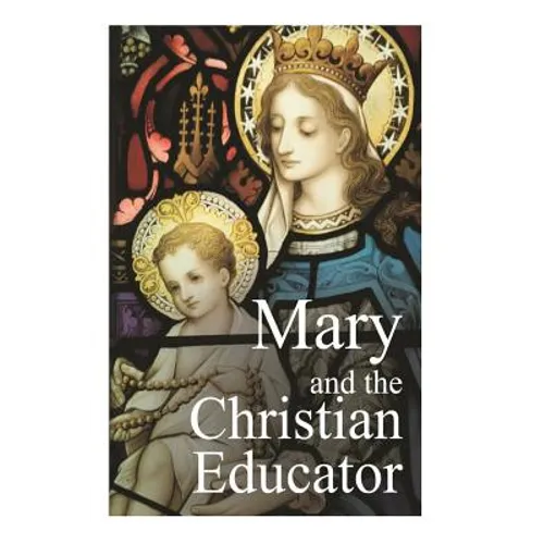 Mary and the Christian Educator