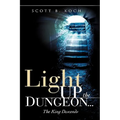 Light Up the Dungeon ... The King Descends