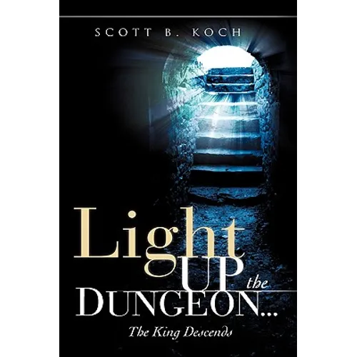 Light Up the Dungeon ... The King Descends