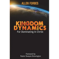 Kingdom Dynamics: For Dominating In Christ
