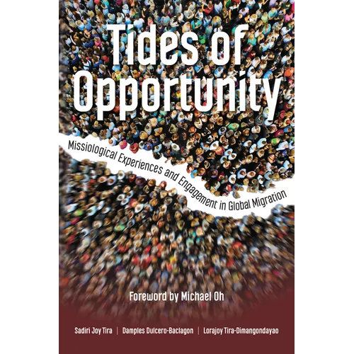 Tides of Opportunity: Missiological Experiences and Engagement in Global Migration