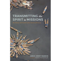 Transmitting the Spirit in Missions: The History and Growth of the Church of Pentecost