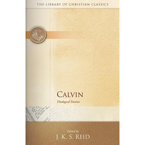 Calvin: Theological Treatises