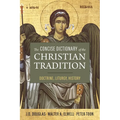 The Concise Dictionary of the Christian Tradition: Doctrine, Liturgy, History