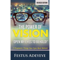 The Power of Vision: Open My Eyes to Behold