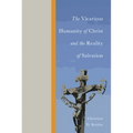 The Vicarious Humanity of Christ and the Reality of Salvation