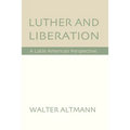 Luther and Liberation: A Latin American Perspective