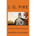 The Divine Origin Of Christianity