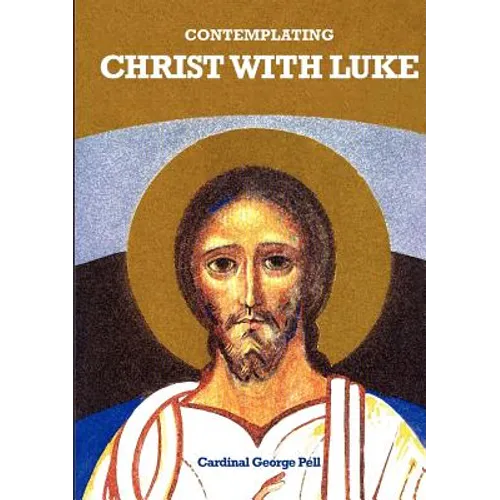 Contemplating Christ with Luke